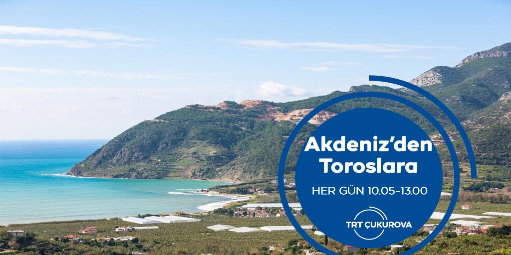 Akdeniz'den Toroslara